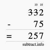 Calculate 332 minus 75 using long subtraction