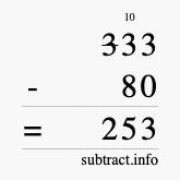 Calculate 333 minus 80 using long subtraction Calculate 333 minus 80 using long subtraction