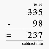 Calculate 335 minus 98 using long subtraction Calculate 335 minus 98 using long subtraction