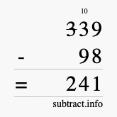 Calculate 339 minus 98 using long subtraction Calculate 339 minus 98 using long subtraction