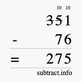 Calculate 351 minus 76 using long subtraction