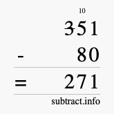 Calculate 351 minus 80 using long subtraction Calculate 351 minus 80 using long subtraction