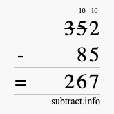 Calculate 352 minus 85 using long subtraction Calculate 352 minus 85 using long subtraction
