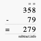 Calculate 358 minus 79 using long subtraction