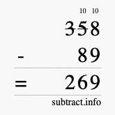 Calculate 358 minus 89 using long subtraction Calculate 358 minus 89 using long subtraction