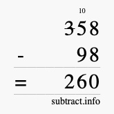 Calculate 358 minus 98 using long subtraction Calculate 358 minus 98 using long subtraction