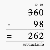 Calculate 360 minus 98 using long subtraction Calculate 360 minus 98 using long subtraction