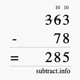 Calculate 363 minus 78 using long subtraction Calculate 363 minus 78 using long subtraction