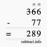 Calculate 366 minus 77 using long subtraction