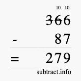 Calculate 366 minus 87 using long subtraction Calculate 366 minus 87 using long subtraction