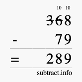 Calculate 368 minus 79 using long subtraction Calculate 368 minus 79 using long subtraction
