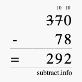 Calculate 370 minus 78 using long subtraction Calculate 370 minus 78 using long subtraction