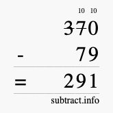 Calculate 370 minus 79 using long subtraction Calculate 370 minus 79 using long subtraction