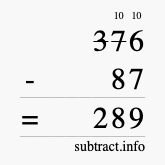 Calculate 376 minus 87 using long subtraction Calculate 376 minus 87 using long subtraction