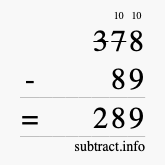 Calculate 378 minus 89 using long subtraction