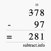 Calculate 378 minus 97 using long subtraction Calculate 378 minus 97 using long subtraction