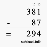 Calculate 381 minus 87 using long subtraction Calculate 381 minus 87 using long subtraction