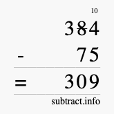 Calculate 384 minus 75 using long subtraction Calculate 384 minus 75 using long subtraction