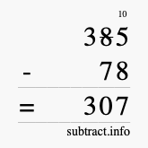 Calculate 385 minus 78 using long subtraction Calculate 385 minus 78 using long subtraction