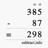 Calculate 385 minus 87 using long subtraction Calculate 385 minus 87 using long subtraction