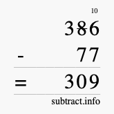 Calculate 386 minus 77 using long subtraction