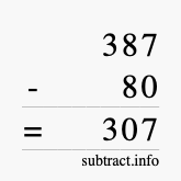 Calculate 387 minus 80 using long subtraction