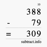 Calculate 388 minus 79 using long subtraction Calculate 388 minus 79 using long subtraction