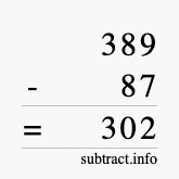 Calculate 389 minus 87 using long subtraction