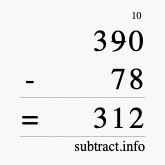 Calculate 390 minus 78 using long subtraction Calculate 390 minus 78 using long subtraction
