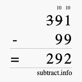 Calculate 391 minus 99 using long subtraction