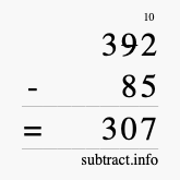 Calculate 392 minus 85 using long subtraction Calculate 392 minus 85 using long subtraction