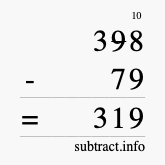 Calculate 398 minus 79 using long subtraction