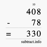 Calculate 408 minus 78 using long subtraction Calculate 408 minus 78 using long subtraction