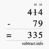 Calculate 414 minus 79 using long subtraction Calculate 414 minus 79 using long subtraction