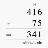 Calculate 416 minus 75 using long subtraction