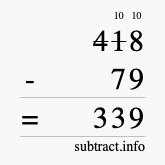 Calculate 418 minus 79 using long subtraction
