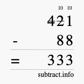 Calculate 421 minus 88 using long subtraction Calculate 421 minus 88 using long subtraction
