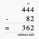 Calculate 444 minus 82 using long subtraction Calculate 444 minus 82 using long subtraction