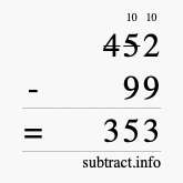 Calculate 452 minus 99 using long subtraction Calculate 452 minus 99 using long subtraction