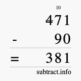 Calculate 471 minus 90 using long subtraction