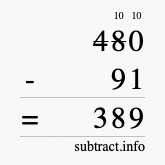 Calculate 480 minus 91 using long subtraction