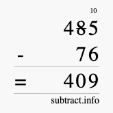 Calculate 485 minus 76 using long subtraction