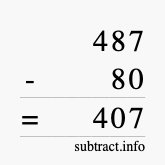 Calculate 487 minus 80 using long subtraction