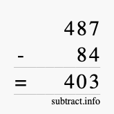 Calculate 487 minus 84 using long subtraction Calculate 487 minus 84 using long subtraction