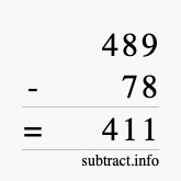 Calculate 489 minus 78 using long subtraction Calculate 489 minus 78 using long subtraction