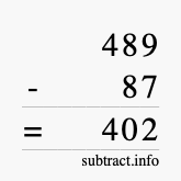 Calculate 489 minus 87 using long subtraction