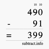 Calculate 490 minus 91 using long subtraction