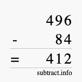 Calculate 496 minus 84 using long subtraction