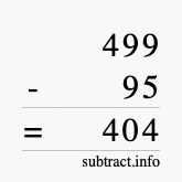 Calculate 499 minus 95 using long subtraction