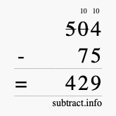 Calculate 504 minus 75 using long subtraction Calculate 504 minus 75 using long subtraction